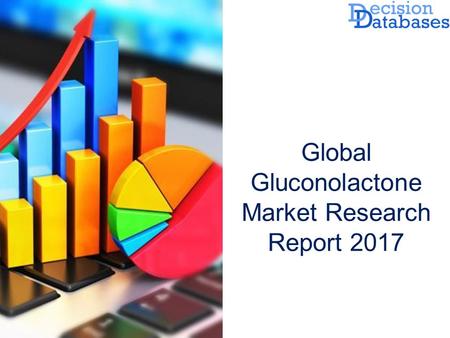 Global Gluconolactone Market Research Report 2017.