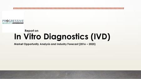 Report on In Vitro Diagnostics (IVD) Market Opportunity Analysis and Industry Forecast (2016 – 2025) Company Profiles include Abbott, Affymetrix, Alere, Biomerieux, Danaher, Roche, Becton Dickinson, Bio-Rad, Bayer, Arkray, Sysmex, Johnson, Siemens AG