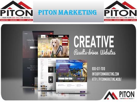 Piton Marketing. We use web technologies that enhance your customer experience and showcase your services. Websites are search engine optimized, developed.