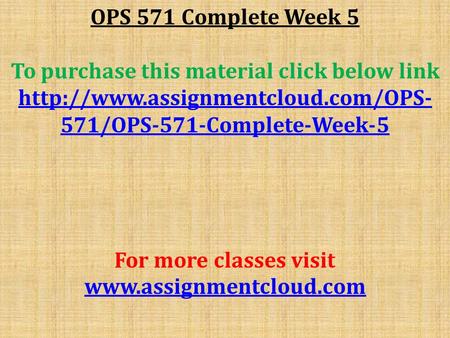 OPS 571 Complete Week 5 To purchase this material click below link  571/OPS-571-Complete-Week-5 For more classes visit.