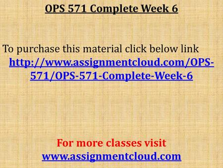 OPS 571 Complete Week 6 To purchase this material click below link  571/OPS-571-Complete-Week-6 For more classes visit.