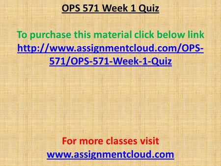 OPS 571 Week 1 Quiz To purchase this material click below link  571/OPS-571-Week-1-Quiz For more classes visit