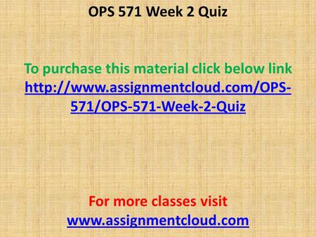 OPS 571 Week 2 Quiz To purchase this material click below link  571/OPS-571-Week-2-Quiz For more classes visit