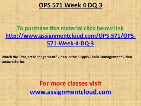 OPS 571 Week 4 DQ 3 To purchase this material click below link  571-Week-4-DQ-3 Watch the Project Management