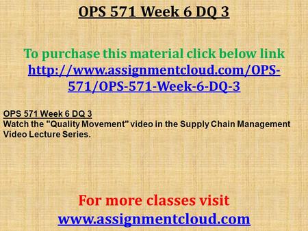 OPS 571 Week 6 DQ 3 To purchase this material click below link  571/OPS-571-Week-6-DQ-3 OPS 571 Week 6 DQ 3 Watch the.