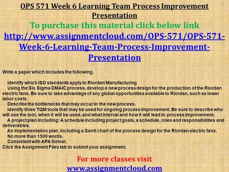 OPS 571 Week 6 Learning Team Process Improvement Presentation To purchase this material click below link