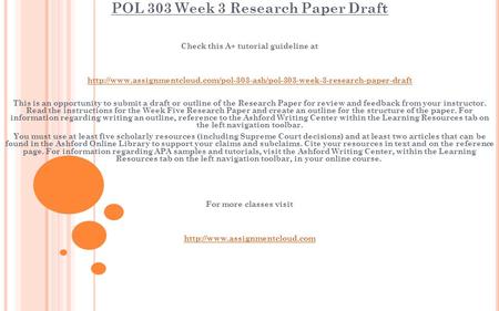 POL 303 Week 3 Research Paper Draft Check this A+ tutorial guideline at