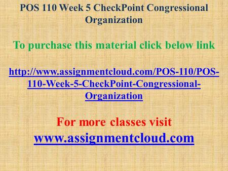 POS 110 Week 5 CheckPoint Congressional Organization To purchase this material click below link  110-Week-5-CheckPoint-Congressional-