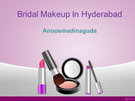 Bridal Makeup In Hyderabad Anoosmadinaguda. Looking for Bridal salon in Hyderabad ?  I In India in wedding planning Bridal makeup services plays an.
