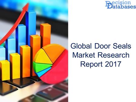 Latest Release: Global Door Seals Market 2017 Industry Growth and Key Opportunities

