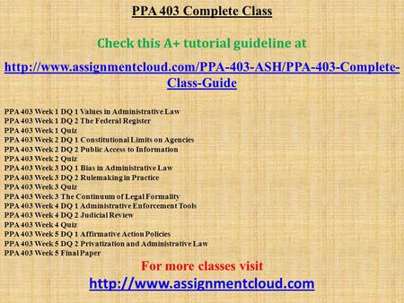 PPA 403 Complete Class Check this A+ tutorial guideline at  Class-Guide PPA 403 Week 1 DQ 1.