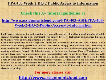 PPA 403 Week 2 DQ 2 Public Access to Information Check this A+ tutorial guideline at  Week-2-DQ-2-Public-Access-to-Information.