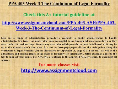 PPA 403 Week 3 The Continuum of Legal Formality Check this A+ tutorial guideline at  Week-3-The-Continuum-of-Legal-Formality.
