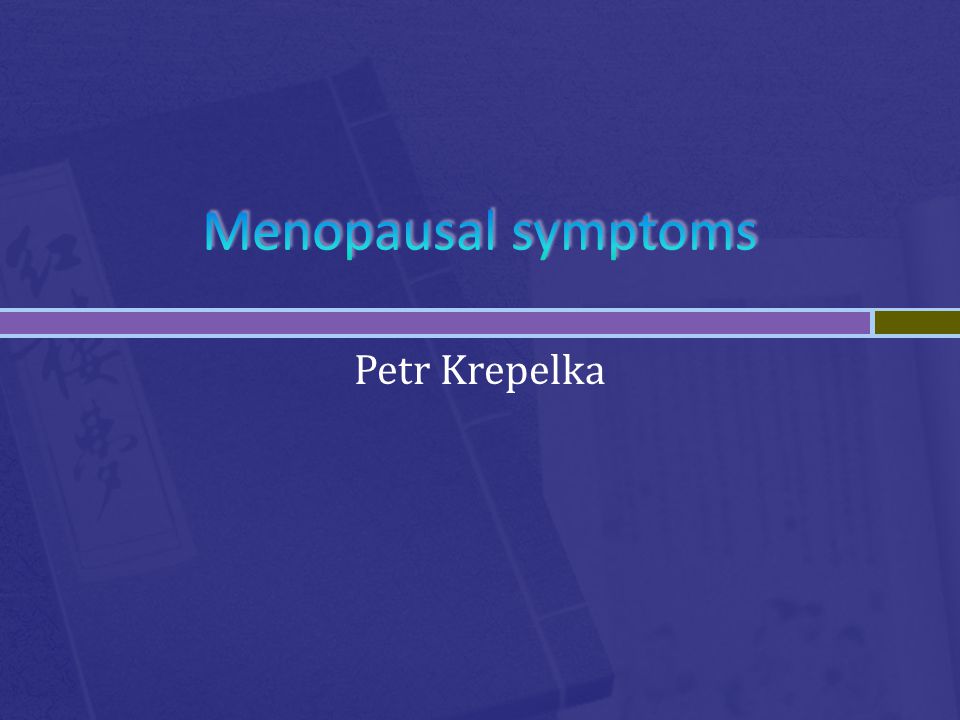 Petr Krepelka.  Menopause  Premenopause  Postmenopause