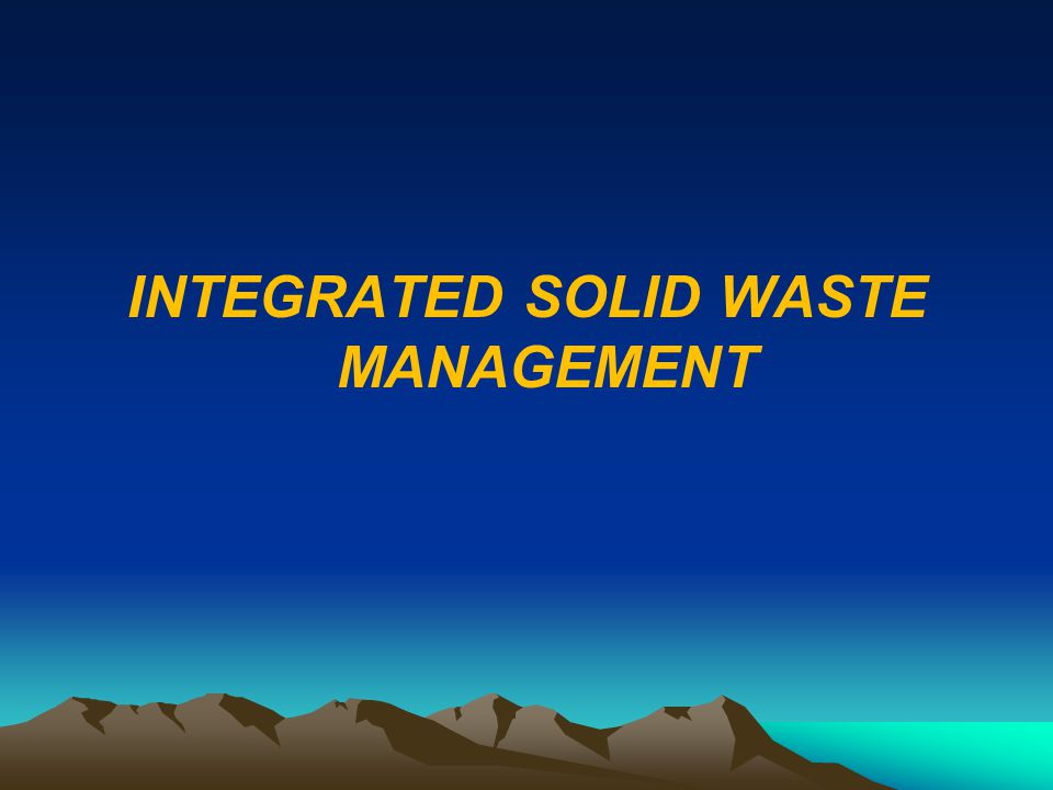INTEGRATED SOLID WASTE MANAGEMENT - ppt download