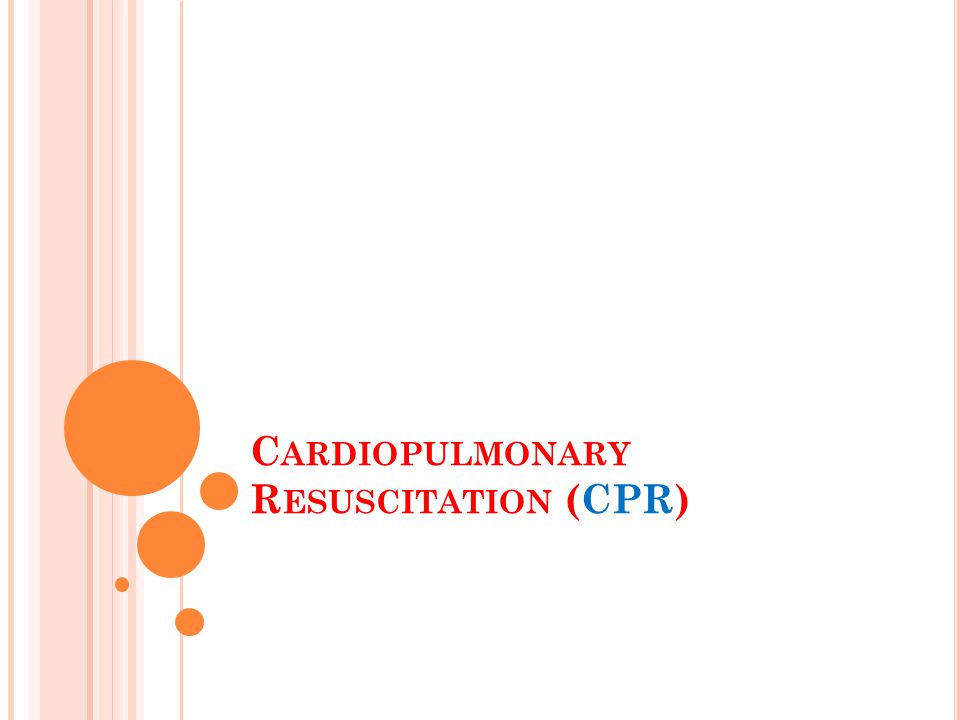 Cardiopulmonary Resuscitation (CPR) - ppt download