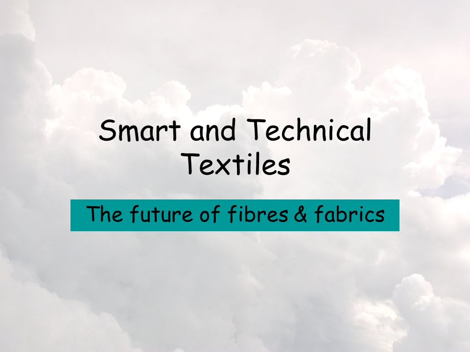 Smart and Technical Textiles - ppt video online download