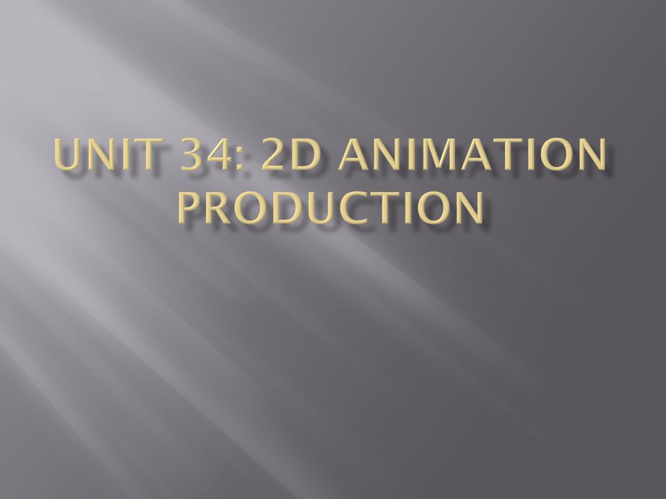 Unit 34: 2D animation production - ppt download Unit 34: 2D animation production - ppt download