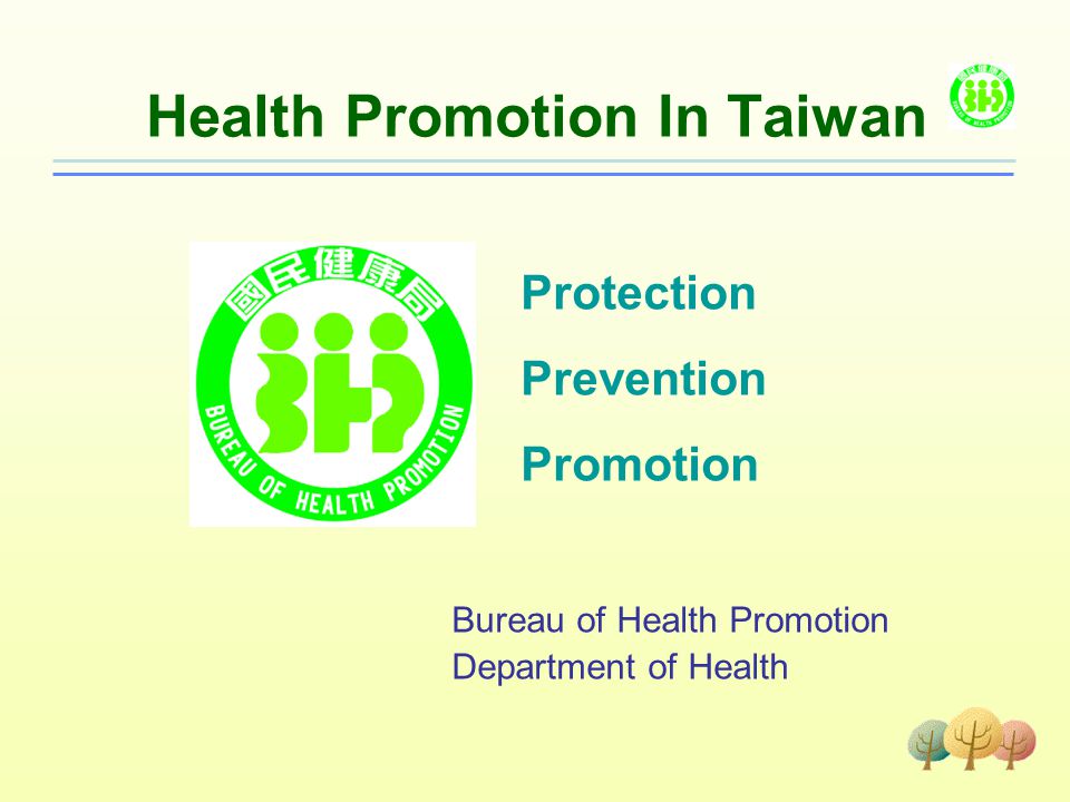 Health Promotion In Taiwan Protection Prevention Promotion Bureau Of Health Promotion Department Of Health Ppt Download