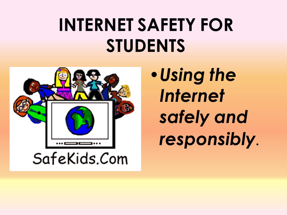 INTERNET SAFETY FOR STUDENTS - ppt video online download