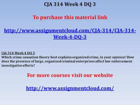 CJA 314 Week 4 DQ 3 To purchase this material link  Week-4-DQ-3 CJA 314 Week 4 DQ 3 Which crime causation.