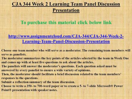 CJA 344 Week 2 Learning Team Panel Discussion Presentation To purchase this material click below link