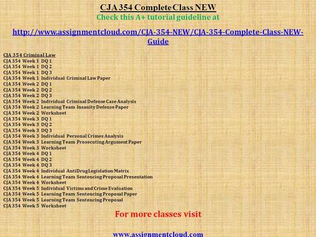 CJA 354 Complete Class NEW Check this A+ tutorial guideline at  Guide CJA 354 Criminal.