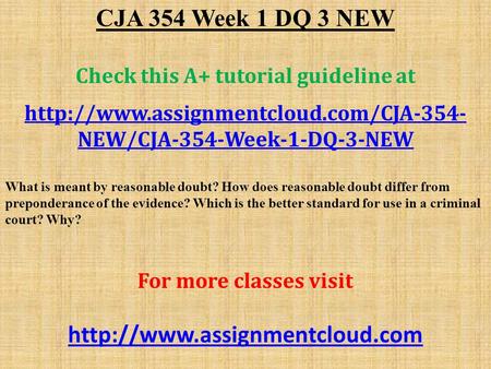 CJA 354 Week 1 DQ 3 NEW Check this A+ tutorial guideline at  NEW/CJA-354-Week-1-DQ-3-NEW What is meant by reasonable.
