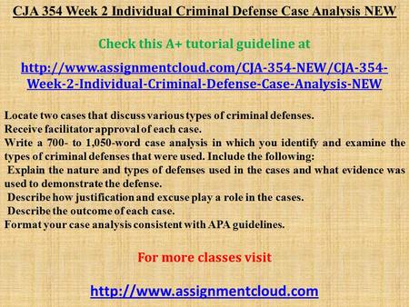 CJA 354 Week 2 Individual Criminal Defense Case Analysis NEW Check this A+ tutorial guideline at  Week-2-Individual-Criminal-Defense-Case-Analysis-NEW.