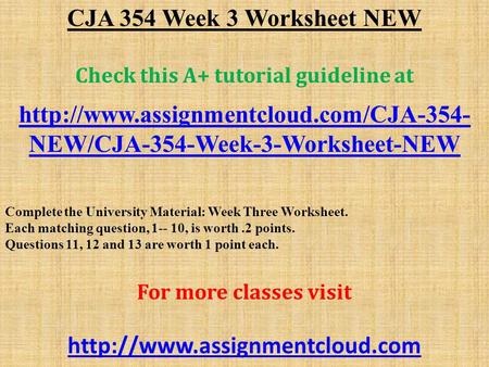 CJA 354 Week 3 Worksheet NEW Check this A+ tutorial guideline at  NEW/CJA-354-Week-3-Worksheet-NEW Complete the.