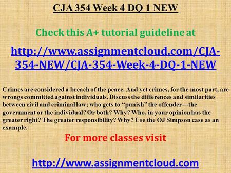 CJA 354 Week 4 DQ 1 NEW Check this A+ tutorial guideline at  354-NEW/CJA-354-Week-4-DQ-1-NEW Crimes are considered a.