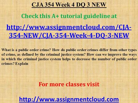 CJA 354 Week 4 DQ 3 NEW. Check this A+ tutorial guideline at  354-NEW/CJA-354-Week-4-DQ-3-NEW What is a public order.