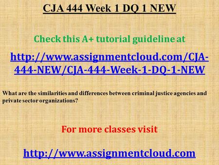 CJA 444 Week 1 DQ 1 NEW Check this A+ tutorial guideline at  444-NEW/CJA-444-Week-1-DQ-1-NEW What are the similarities.