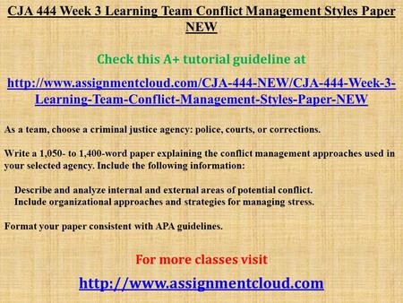 CJA 444 Week 3 Learning Team Conflict Management Styles Paper NEW Check this A+ tutorial guideline at