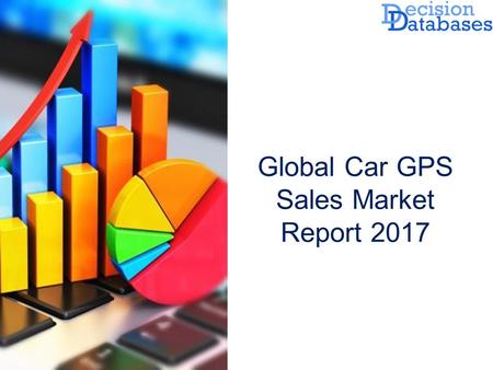 Global Car GPS Sales Market Report  The Report added on Car GPS Sales Market by DecisionDatabases.com to its huge database. This research study.