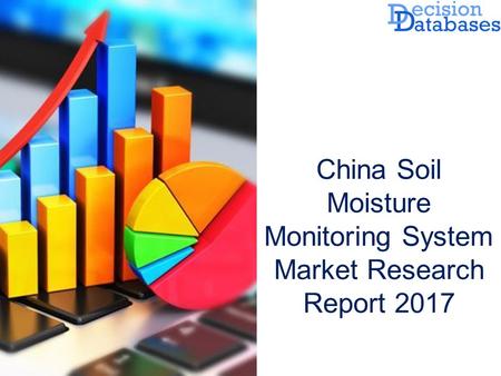 China Soil Moisture Monitoring System Market Research Report 2017.