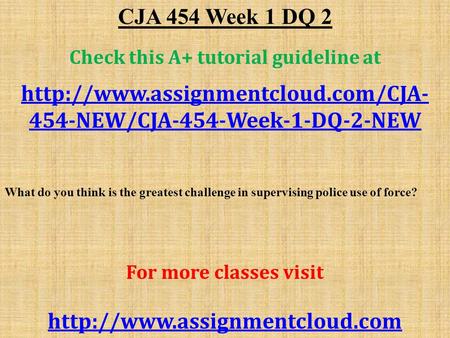 CJA 454 Week 1 DQ 2 Check this A+ tutorial guideline at  454-NEW/CJA-454-Week-1-DQ-2-NEW What do you think is the greatest.