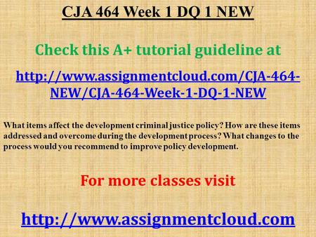 CJA 464 Week 1 DQ 1 NEW Check this A+ tutorial guideline at  NEW/CJA-464-Week-1-DQ-1-NEW What items affect the development.