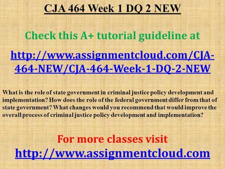 CJA 464 Week 1 DQ 2 NEW Check this A+ tutorial guideline at  464-NEW/CJA-464-Week-1-DQ-2-NEW What is the role of state.