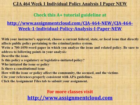 CJA 464 Week 1 Individual Policy Analysis I Paper NEW Check this A+ tutorial guideline at  Week-1-Individual-Policy-Analysis-I-Paper-NEW.