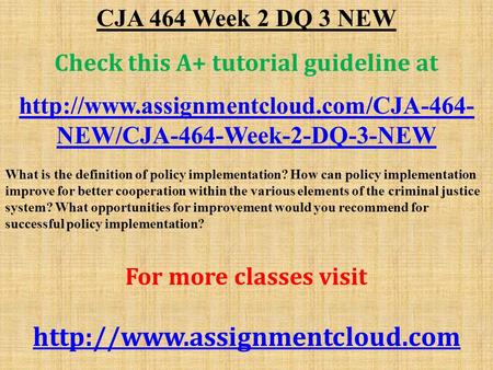 CJA 464 Week 2 DQ 3 NEW Check this A+ tutorial guideline at  NEW/CJA-464-Week-2-DQ-3-NEW What is the definition.