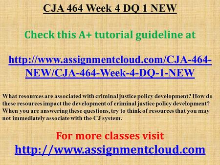 CJA 464 Week 4 DQ 1 NEW Check this A+ tutorial guideline at  NEW/CJA-464-Week-4-DQ-1-NEW What resources are associated.
