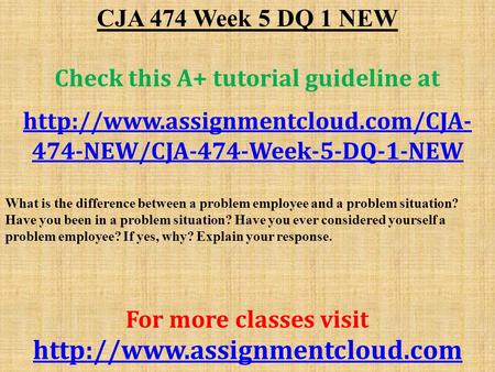 CJA 474 Week 5 DQ 1 NEW Check this A+ tutorial guideline at  474-NEW/CJA-474-Week-5-DQ-1-NEW What is the difference.
