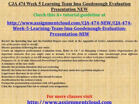 CJA 474 Week 5 Learning Team Ima Goodenough Evaluation Presentation NEW Check this A+ tutorial guideline at