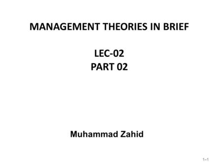 1–1 The Strategic Role of Human Resource Management MANAGEMENT THEORIES IN BRIEF LEC-02 PART 02 Muhammad Zahid.