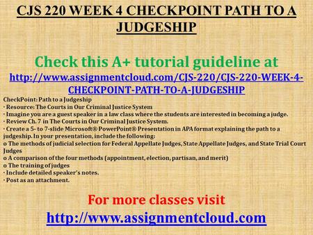 CJS 220 WEEK 4 CHECKPOINT PATH TO A JUDGESHIP Check this A+ tutorial guideline at  CHECKPOINT-PATH-TO-A-JUDGESHIP.