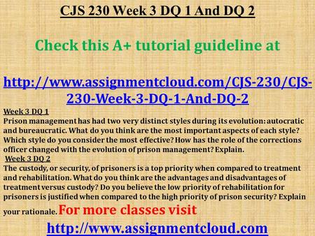 CJS 230 Week 3 DQ 1 And DQ 2 Check this A+ tutorial guideline at  230-Week-3-DQ-1-And-DQ-2 Week 3 DQ 1 Prison.