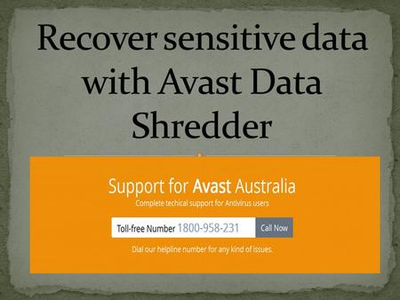 Avast has always come up with the new features to stand amongst its competitors. Data Shredder is a feature which allows the user to remove or erase the.