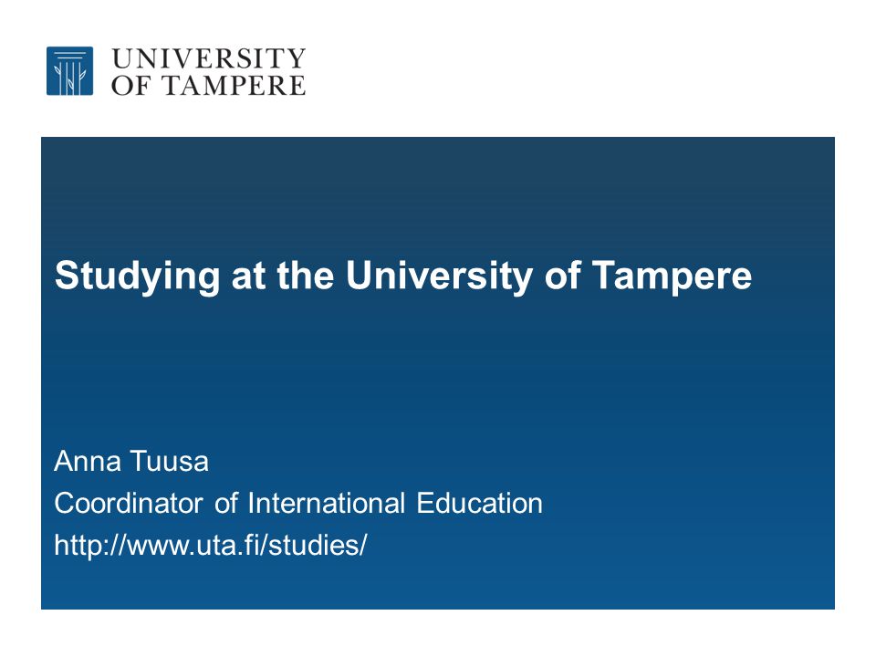 Studying at the University of Tampere Anna Tuusa Coordinator of  International Education - ppt download