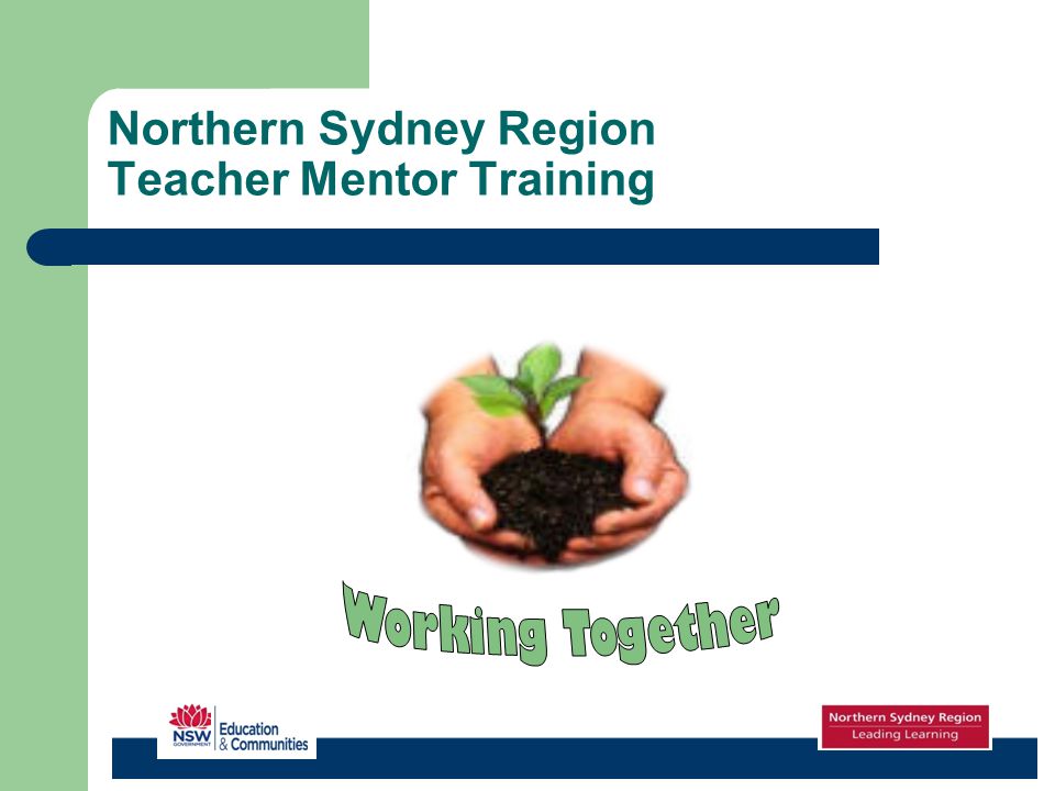 Northern Sydney Region Teacher Mentor Training - ppt video online download